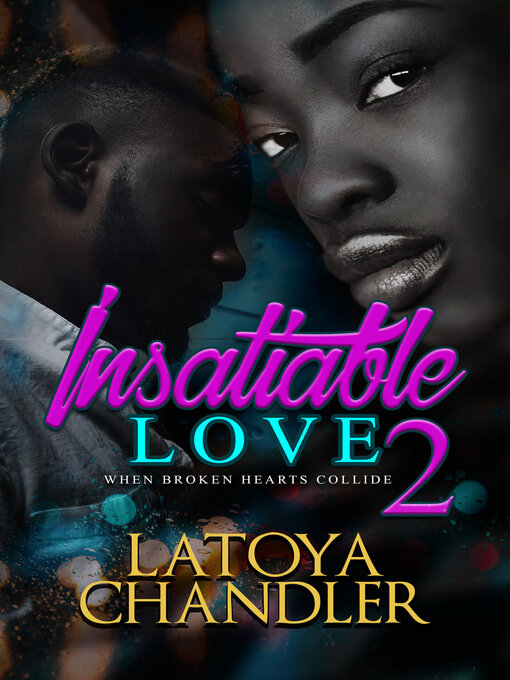 Title details for Insatiable Love 2 by Latoya Chandler - Available